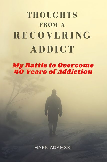 Thoughts From A Recovering Addict